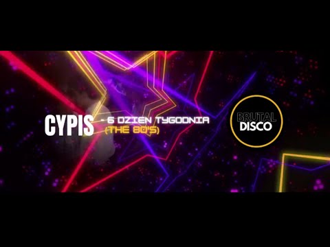 Cypis - 6 Dzień Tygodnia (BRUTAL DISCO the 80's) thumbnail
