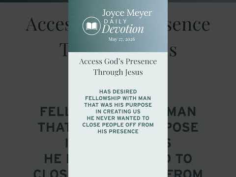 Access God’s Presence Through Jesus | Daily Devotion from Joyce Meyer thumbnail