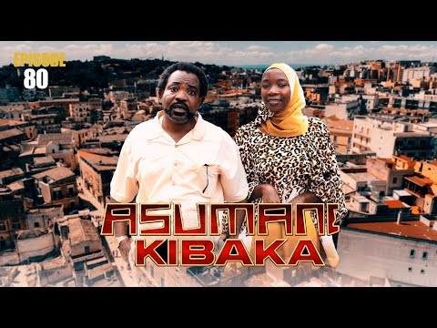 ASUMANI KIBAKA | ep 80  | thumbnail