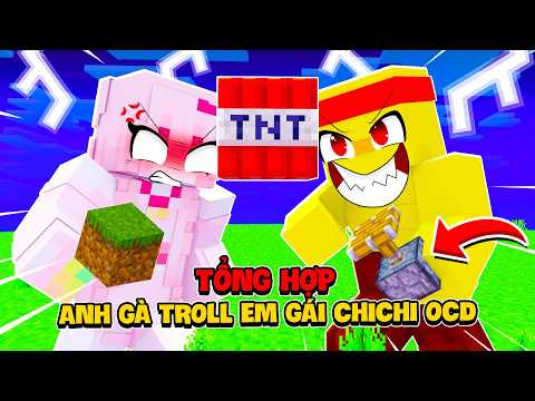 Tổng Hợp Full Series Anh Gà MC Troll Em Gái ChiChi OCD Siêu Hài Hước Trong Minecraft 🤣 thumbnail