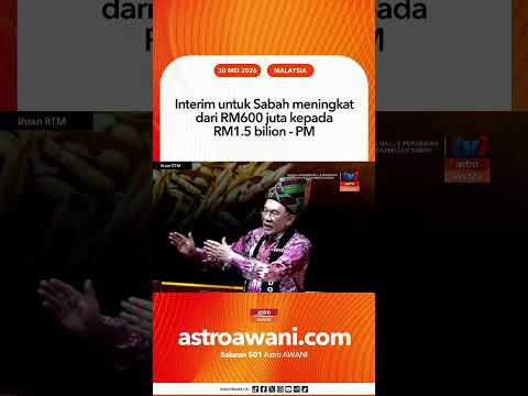 Interim untuk Sabah meningkat dari RM600 juta kepada RM1 5 bilion -  PM thumbnail