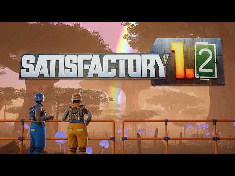 Satisfactory 1.2 Launch Trailer thumbnail