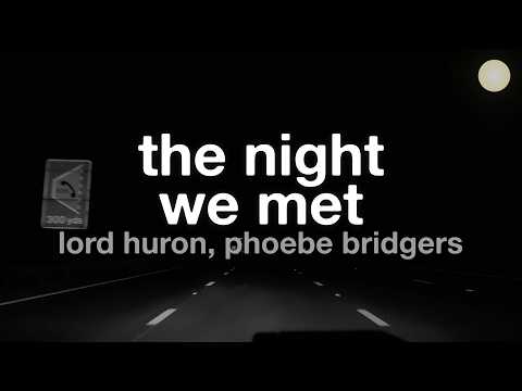 Lord Huron - The Night We Met ft. Phoebe Bridgers (Lyrics) thumbnail