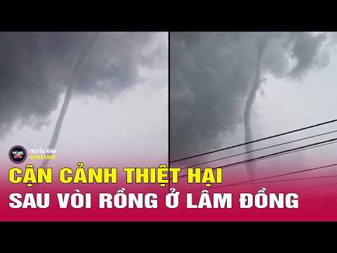Toàn cảnh thiệt hại sau trận vòi rồng hiếm gặp ở xã Hồng Sơn, Lâm Đồng | Tin tức mới nhất thumbnail