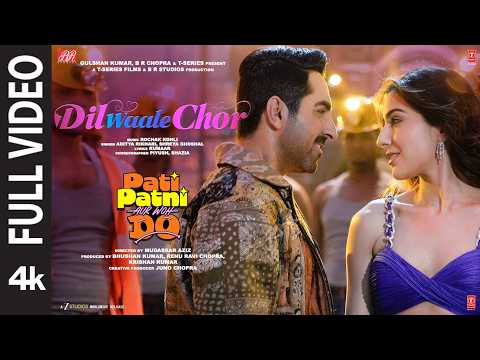 Dil Waale Chor (Full Video) | Pati Patni Aur Woh Do | Ayushmann K, Sara Ali K | Rochak,Shreya,Aditya thumbnail