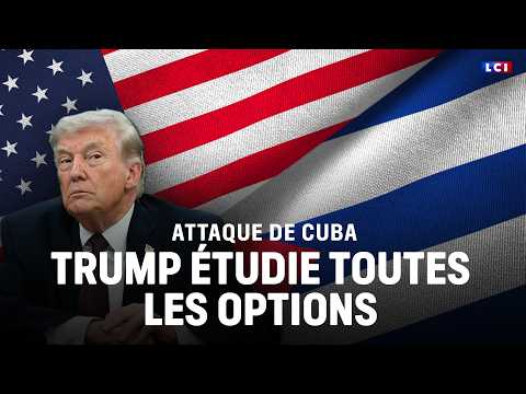 Attaque de Cuba : Trump étudie toutes les options｜LCI thumbnail