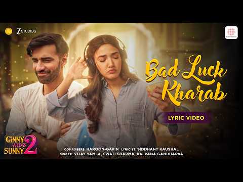 Bad Luck Kharab | Lyric Video | Ginny Wedss Sunny 2 | Avinash, Medha | Haroon-Gavin thumbnail