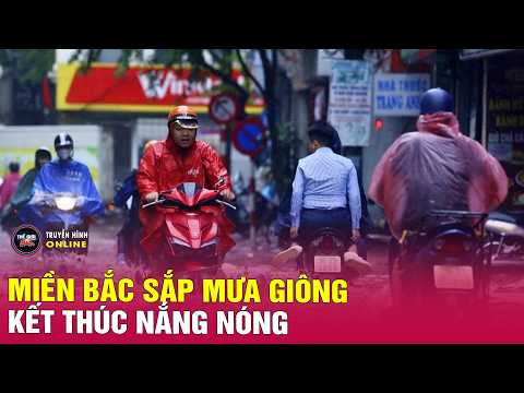 Bản tin mới nhất tối 27/5: Miền Bắc sắp đón mưa dông giải nhiệt,chấm dứt chuỗi ngày nắng nóng kỷ lục thumbnail
