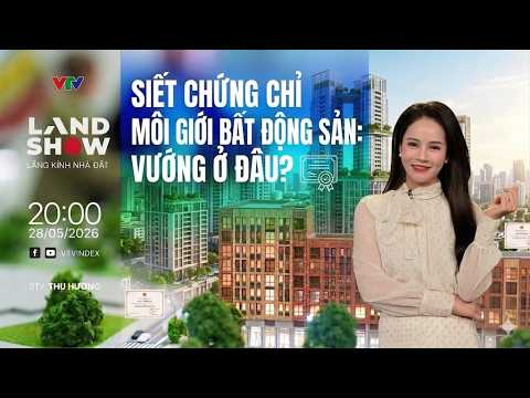 Siết chứng chỉ môi giới bất động sản: Vướng ở đâu? | VTV24 thumbnail