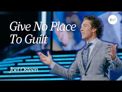 Give No Place To Guilt  — God Forgives You | Joel Osteen thumbnail