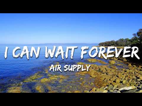 Air Supply - I Can Wait Forever (Lyrics) thumbnail