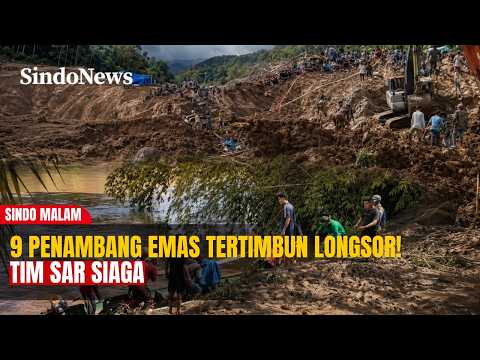Sembilan Penambang Emas Dilaporkan Tertimbun Longsor di Lubang Tambang | SINDO MALAM | 16/05 thumbnail