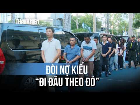 Đòi nợ kiểu "xã hội đen": Khủng bố tinh thần con nợ bằng cách "đi đâu theo đó" thumbnail