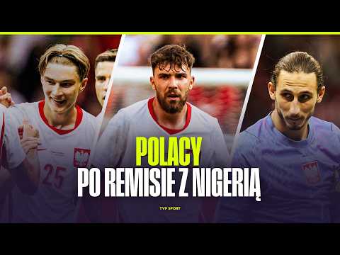 POLSKA – NIGERIA 2:2. REPREZENTANCI KOMENTUJĄ WYRWANY REMIS W WARSZAWIE thumbnail