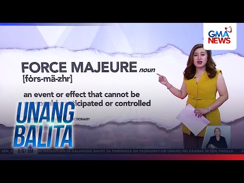 Ano ang force majeure? | Unang Balita thumbnail