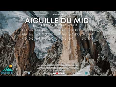Aiguille du Midi: Operation Electric Avenue – Extreme Alpine Climbing Documentary thumbnail