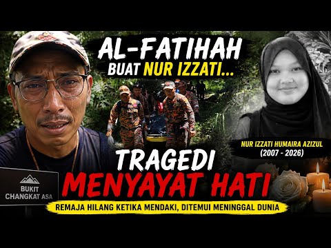 AlFATIHAH🔴 NUR IZZATI AKHIRNYA DITEMUI SELEPAS 4HARI MISI PENCARIAN DI BUKIT CHANGKAT ASA ‼️ thumbnail