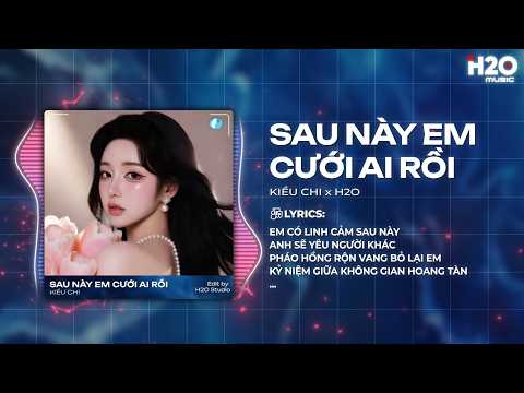 Sau Này Em Cưới Ai Rồi Remix - Kiều Chi x SS - Em Có Linh Cảm Sau Này Anh Sẽ Yêu Người Khác thumbnail