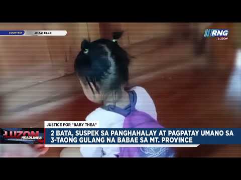 2 bata, suspek sa panghahalay at pagpatay umano sa 3-taong gulang na babae sa Mt. Province thumbnail