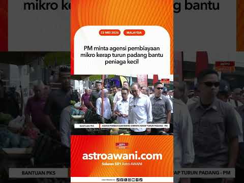 PM minta agensi pembiayaan mikro kerap turun padang bantu peniaga kecil thumbnail