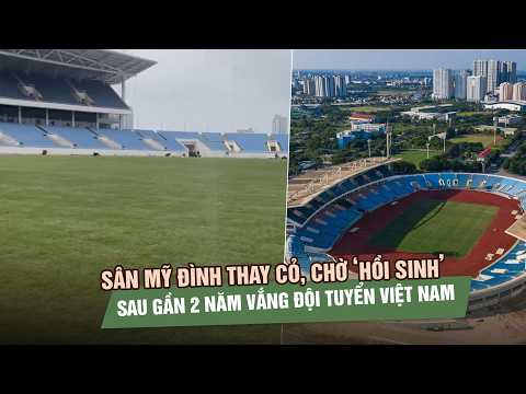 Sân Mỹ Đình thay cỏ, chờ ‘hồi sinh’ sau gần 2 năm vắng đội tuyển Việt Nam thumbnail