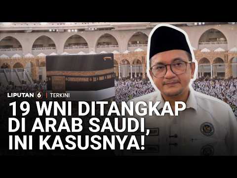 Duhh! Gara-Gara Video Tanpa Izin Hingga Haji Ilegal, 19 WNI Ditangkap | Liputan 6 thumbnail