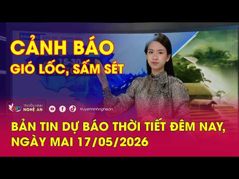 Dự báo thời tiết đêm nay, ngày mai - 17/05/2026: Cảnh báo gió lốc, sấm sét thumbnail