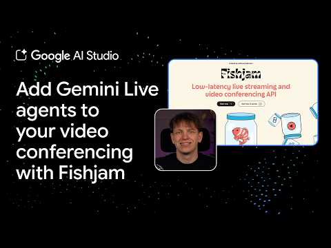 Add Gemini Live agents to your video conferencing with Fishjam thumbnail