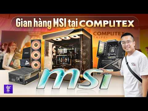Tới MSI ở Computex xem mini PC chạy RTX Spark, màn hình 5K 180hz, GPU 200 triệu và màn hình có AI thumbnail