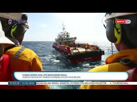 31MEI26 -BP- HARGA RON95 DAN LPG BERSUBSIDI KEKAL SUBSIDI BAHAN API SABAH DIJANGKA CECAH RM3 BILION thumbnail