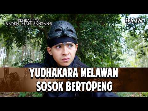 Yudhakara Melawan Sosok Bertopeng | KEMBALINYA RADEN KIAN SANTANG | EPS. 277 | PART 5 thumbnail