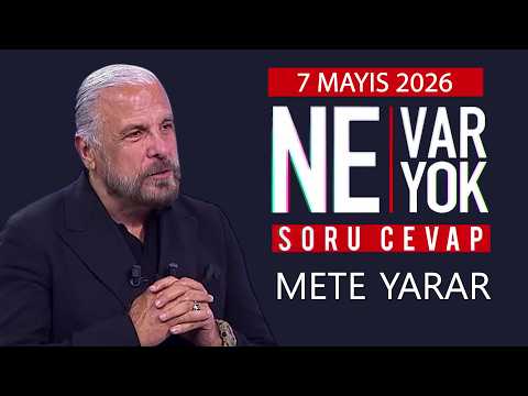 Ne Var Ne Yok 7 Mayıs 2026 / Mete Yarar thumbnail