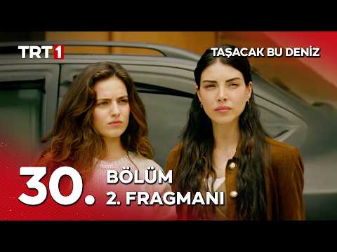 Taşacak Bu Deniz 30. Bölüm 2.Fragmanı @tasacakbudeniztrt thumbnail