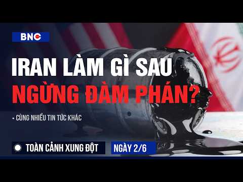 Toàn cảnh xung đột 2/6: 3 bước đi của Iran sau đóng băng đàm phán | Pháp cấm cửa Israel | BNC Now thumbnail