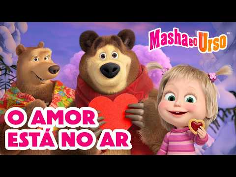 Masha e o Urso 👱‍♀️🐻 💘 O Amor Está no Ar 💕✨ Coleção de desenhos animados thumbnail