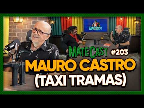 MAURO CASTRO (TAXI TRAMAS)  | MATECAST #203 thumbnail