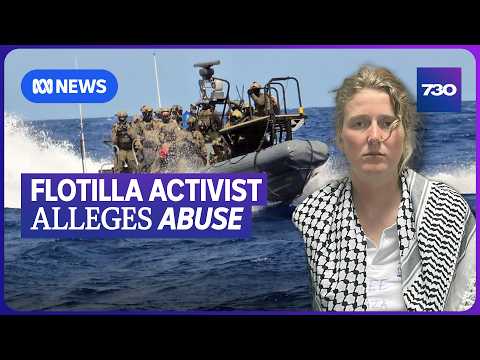 Activists from Gaza aid flotilla allege abuse at the hands of Israeli forces | 7.30 thumbnail