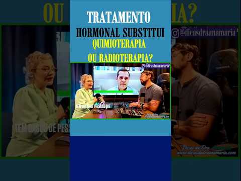 Tratamento hormonal vs tratamento com quimioterapia ou radioterapia na cura do câncer thumbnail