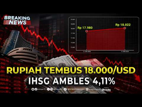 🔴BREAKING NEWS - Rupiah Tembus 18.000 Per Dollar AS & IHSG Ambles 4,11% thumbnail