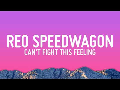 REO Speedwagon - Can't Fight This Feeling (Lyrics) thumbnail