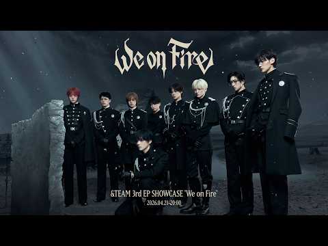 &TEAM 3rd EP SHOWCASE 'We on Fire' thumbnail