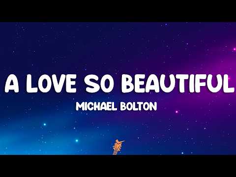 Michael Bolton - A Love So Beautiful (Lyrics) thumbnail