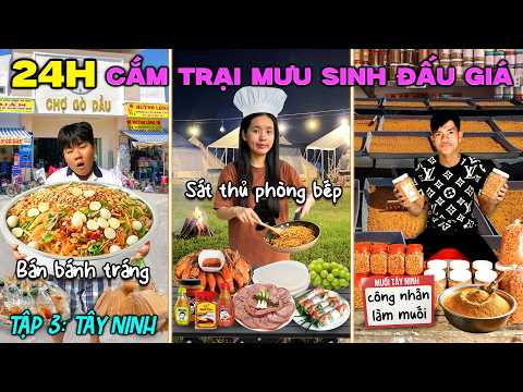 24h Cắm Trại Mưu Sinh Đấu Giá - Tập 3: Tây Ninh thumbnail