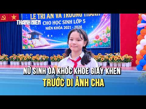 Khoảnh khắc xúc động: Nữ sinh òa khóc khoe giấy khen trước di ảnh cha thumbnail