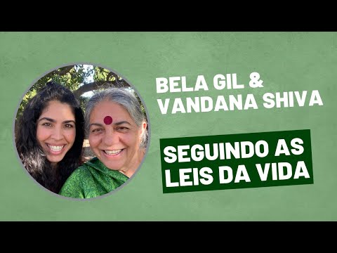 Bela Gil & Vandana Shiva - Seguindo as leis da vida thumbnail
