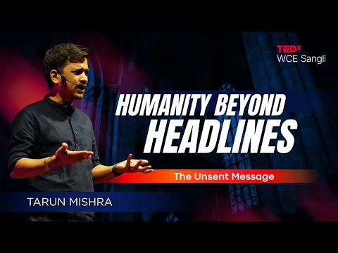 Humanity Beyond Headlines | Tarun Mishra | TEDxWCESangli | Tarun Mishra | TEDxWCE Sangli thumbnail