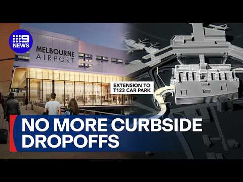 Melbourne Airport to ditch curbside drop-offs | 9 News Australia thumbnail