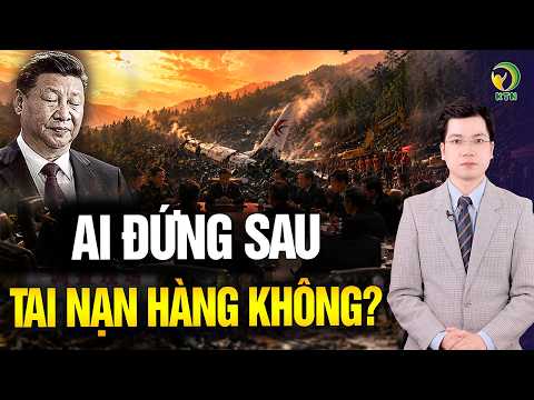 Nghi vấn tai nạn hàng không Trung Quốc: 100 triệu tệ đổi lấy 132 sinh mạng? thumbnail