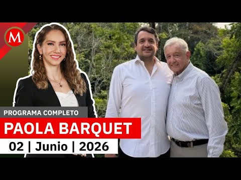 Reaparece AMLO junto a 'Andy' López Beltrán en fotografía | Paola Barquet, 2 de junio de 2026 thumbnail