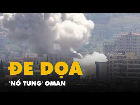 Israel tuyên bố phía nam Lebanon là 'vùng chiến sự', ông Trump dọa 'nổ tung' Oman thumbnail